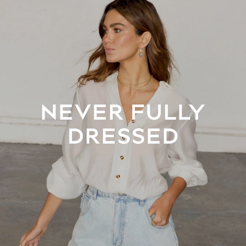 Never Fully Dressed